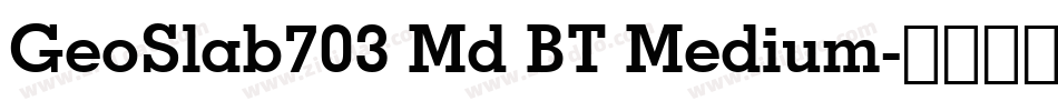 GeoSlab703 Md BT Medium字体转换
